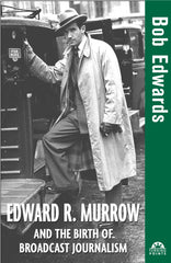 example text 1 Edward R. Murrow and the Birth of Broadcast Journalism 1st Edition