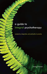 example text 1 A Guide to Integral Psychotherapy Complexity, Integration, and Spirituality in Practice