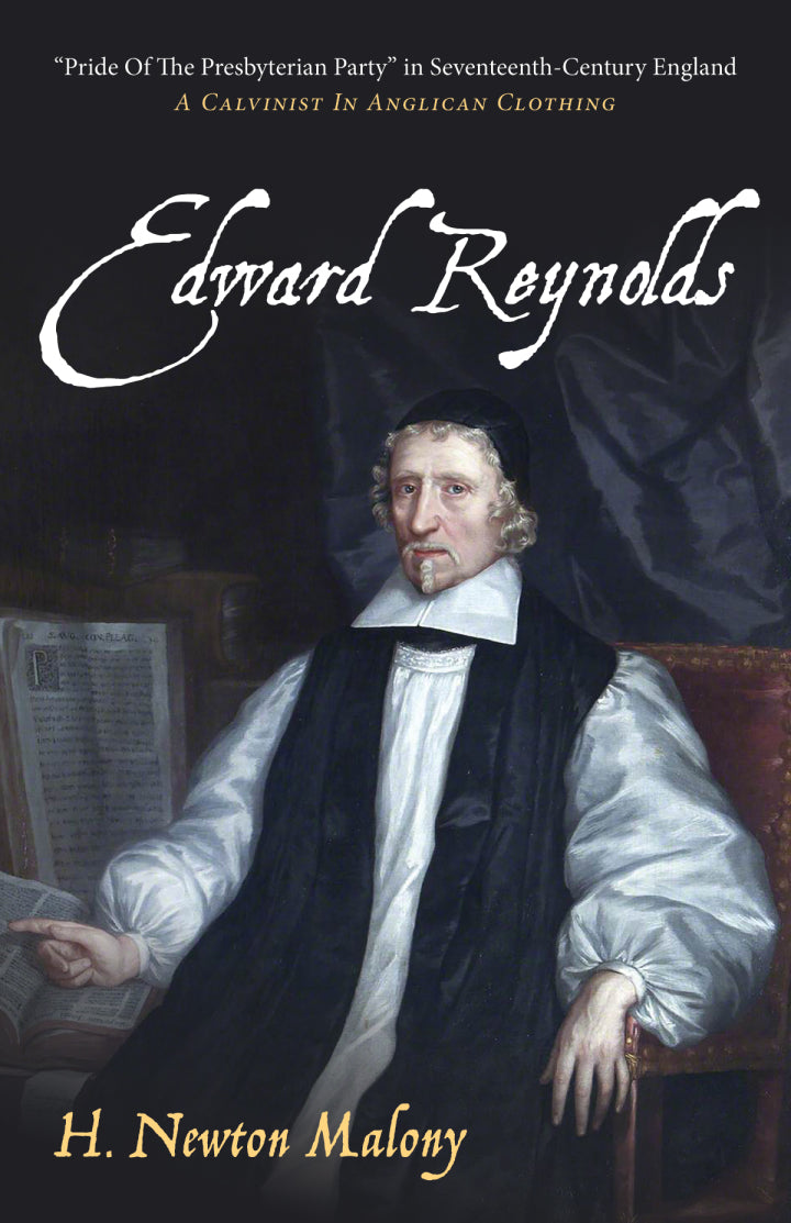 example text 1 Edward Reynolds “Pride Of The Presbyterian Party” in Seventeenth-Century England: A Calvinist In Anglican Clothing