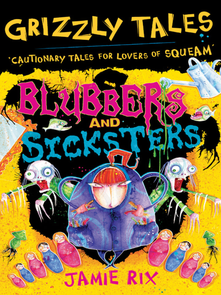 example text 1 Blubbers and Sicksters Cautionary Tales for Lovers of Squeam! Book 6