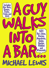 example text 1 A Guy Walks Into A Bar... 501 Bar Jokes, Stories, Anecdotes, Quips, Quotes, Riddles, and Wisecracks