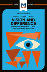 example text 1 An Analysis of Griselda Pollock's Vision and Difference 1st Edition Feminism, Femininity and the Histories of Art